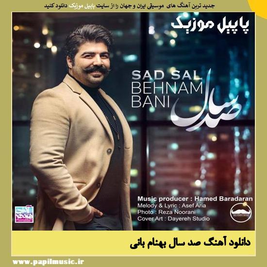 Behnam Bani Sad Sal دانلود آهنگ صد سال از بهنام بانی